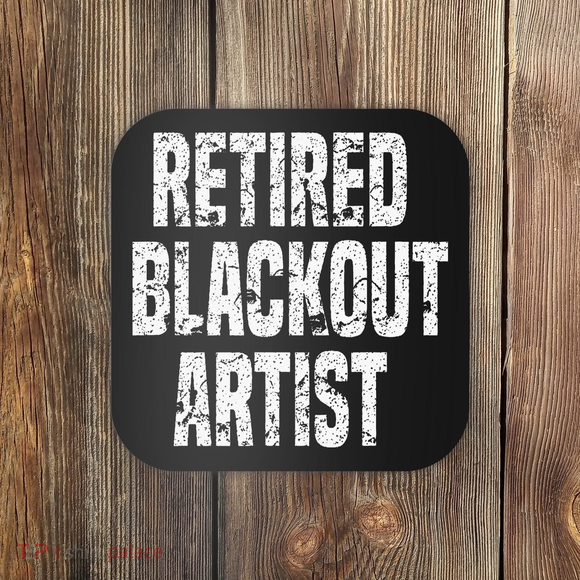 Retired Blackout Artist Alcohol Sobriety Coaster