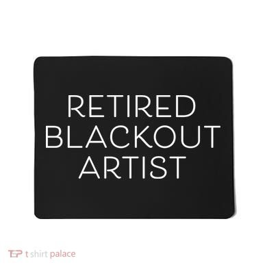 Retired Blackout Artist Mousepad