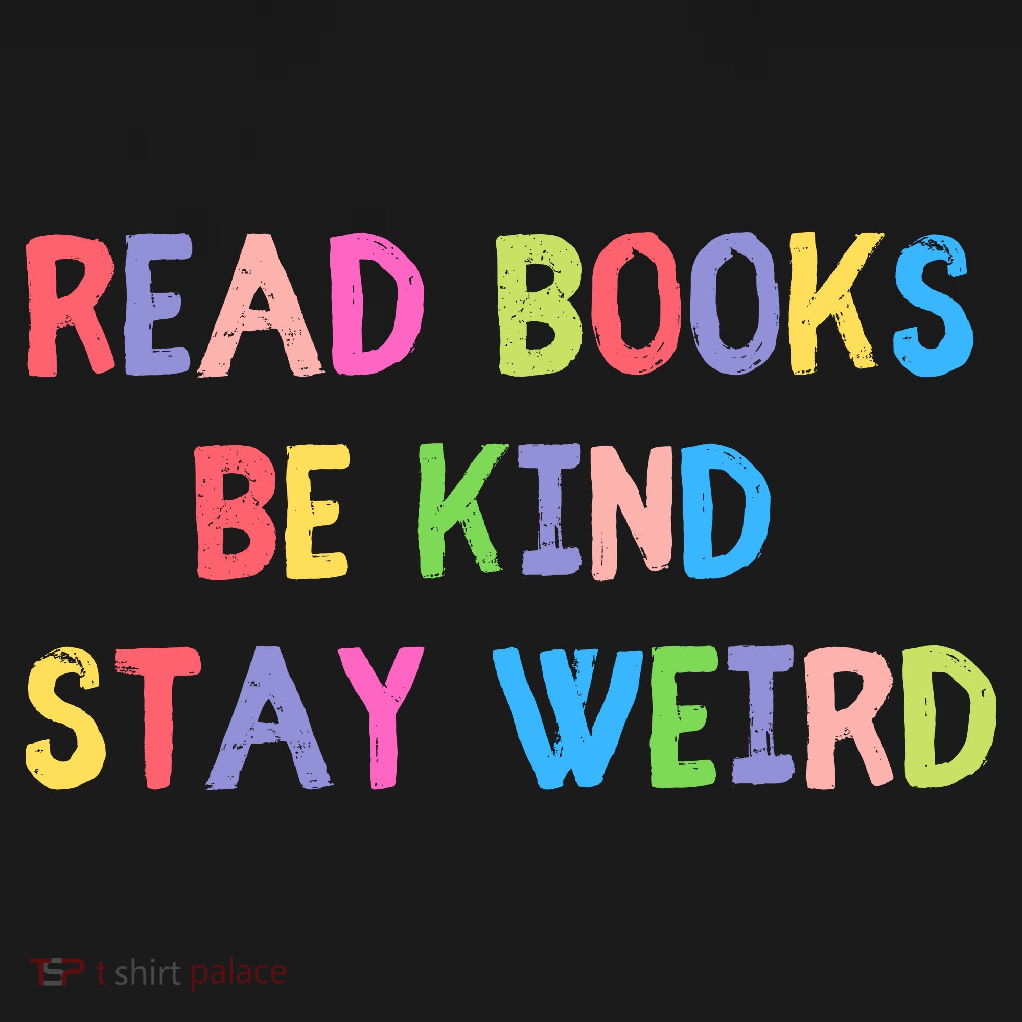 Read Books Be Kind Stay Weird Backpack