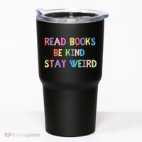 Read Books Be Kind Stay Weird Tumbler thumb 0