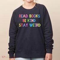 Read Books Be Kind Stay Weird Women's Sweatshirt thumb 0
