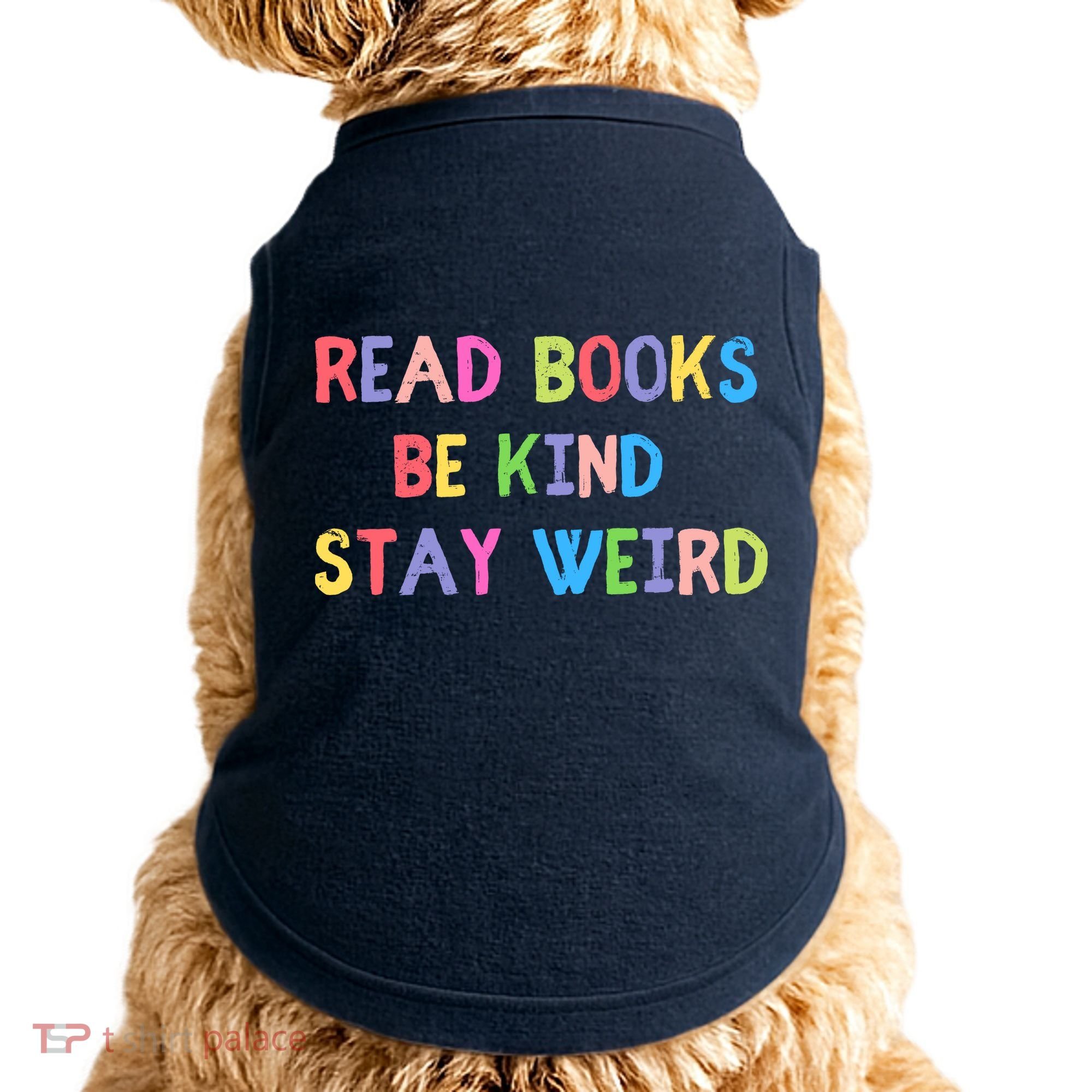 Read Books Be Kind Stay Weird Doggie Tank