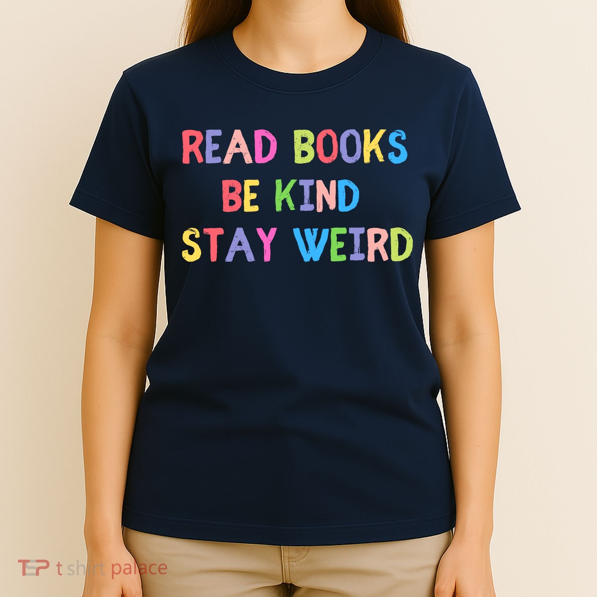 Read Books Be Kind Stay Weird T-Shirt
