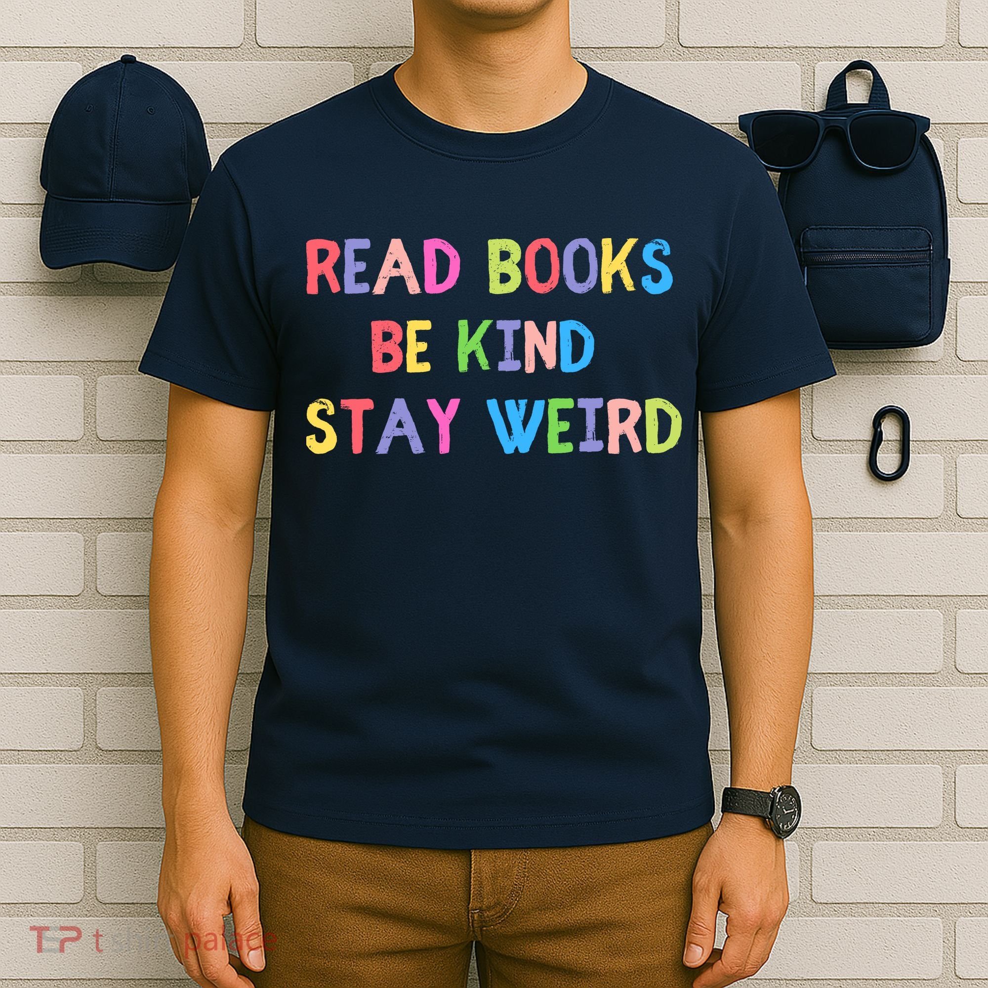 Read Books Be Kind Stay Weird T-Shirt