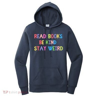 Read Books Be Kind Stay Weird Women's Hoodie