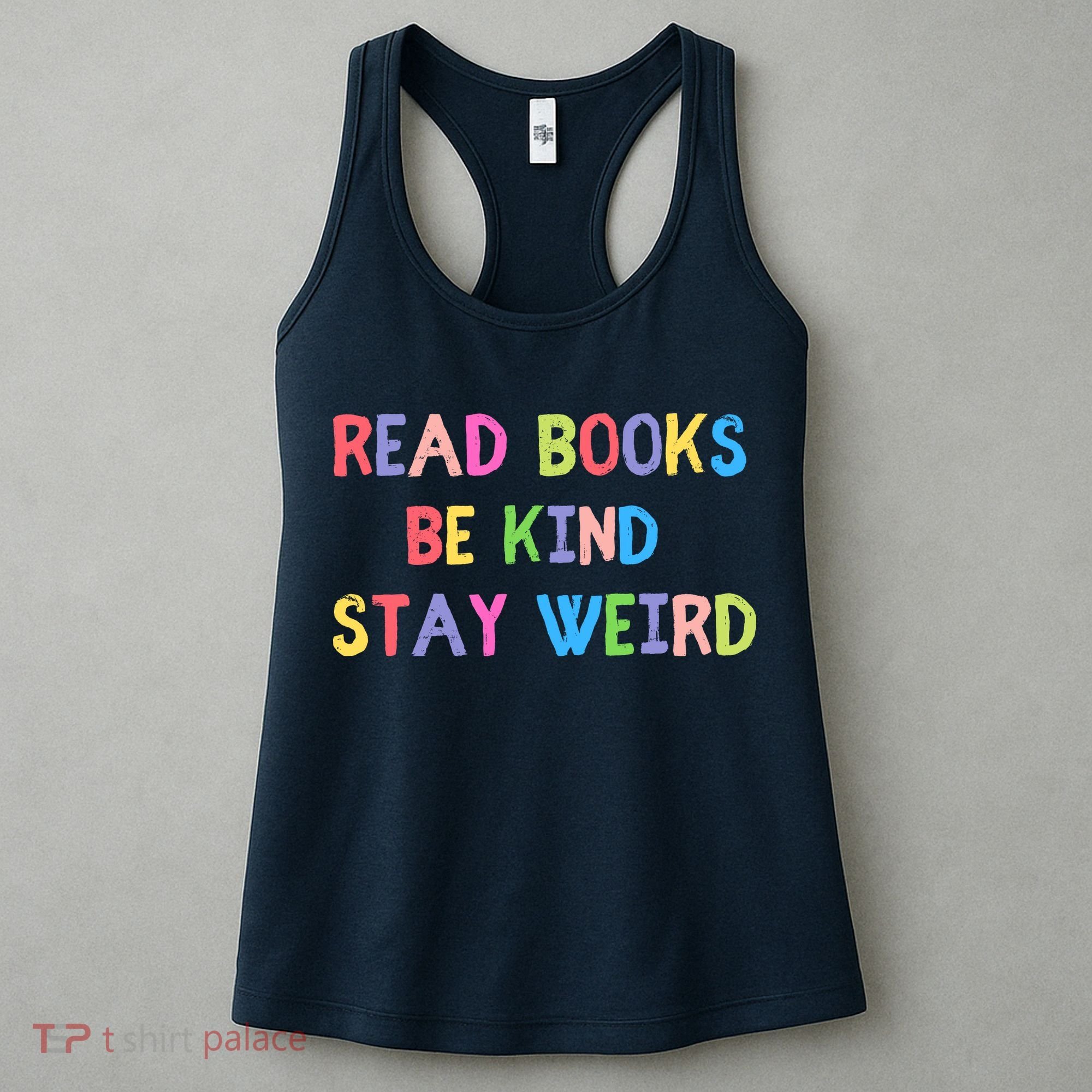 Read Books Be Kind Stay Weird Women's Tank Top