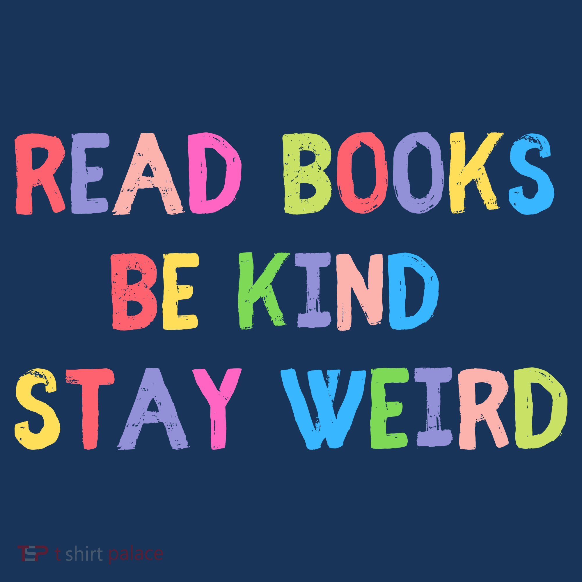Read Books Be Kind Stay Weird Baby Bodysuit
