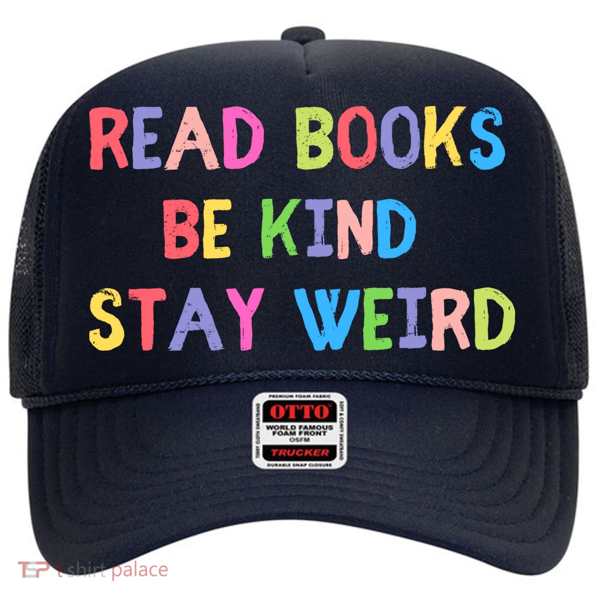 Read Books Be Kind Stay Weird Hat