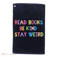 Read Books Be Kind Stay Weird Golf Towel thumb 0