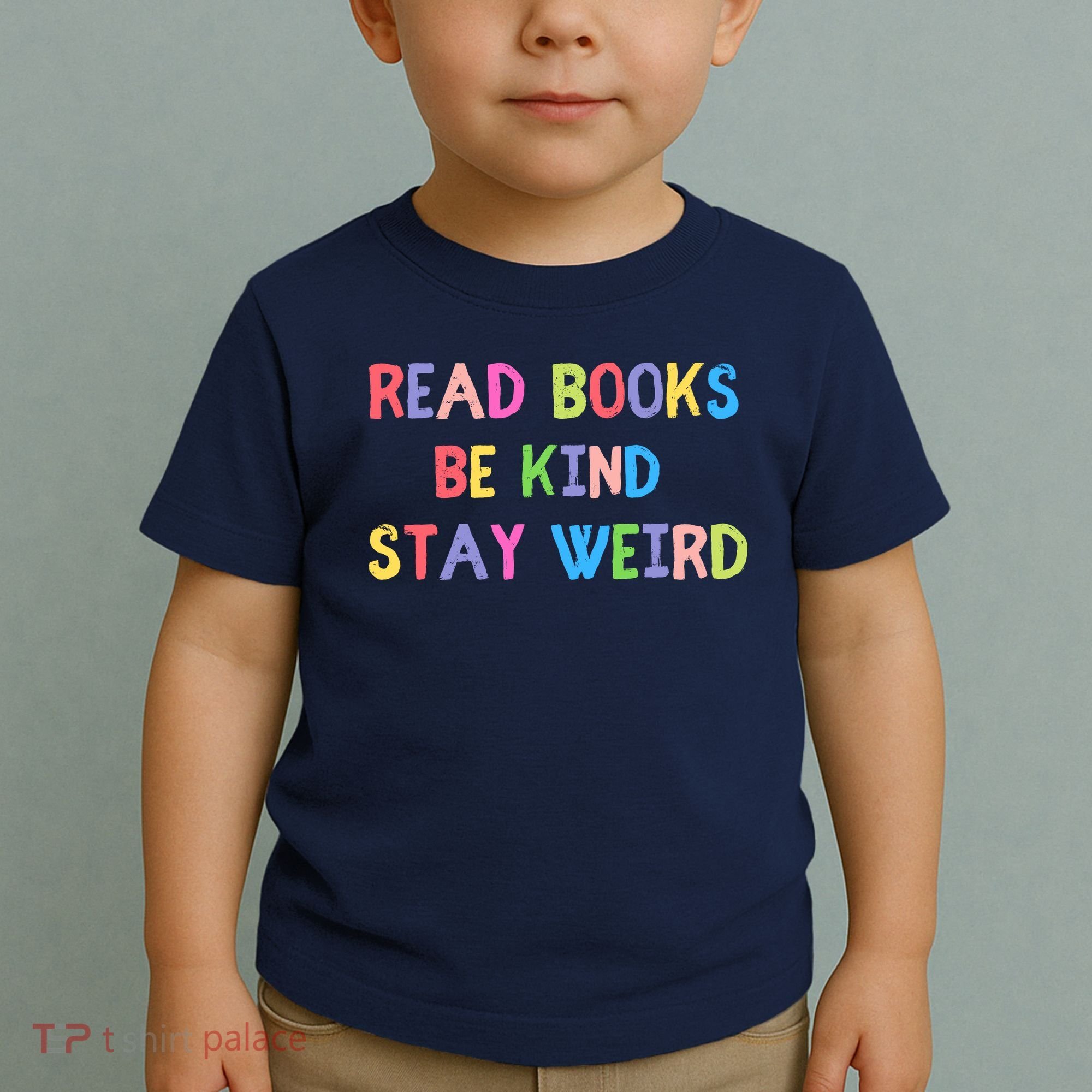 Read Books Be Kind Stay Weird Toddler T-Shirt