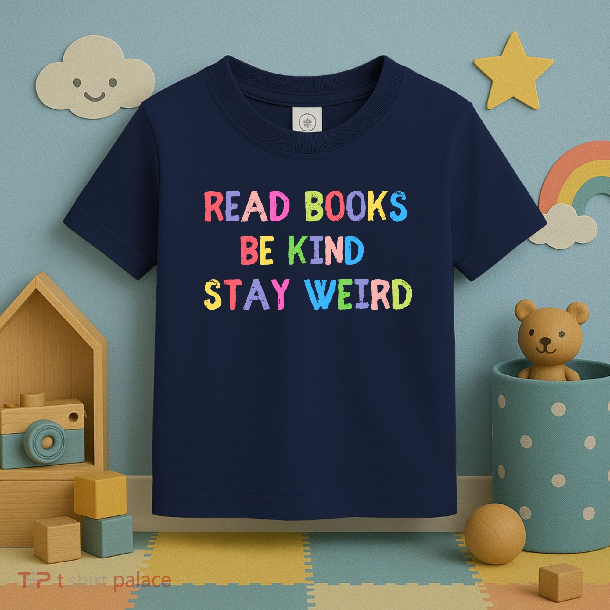 Read Books Be Kind Stay Weird Toddler T-Shirt