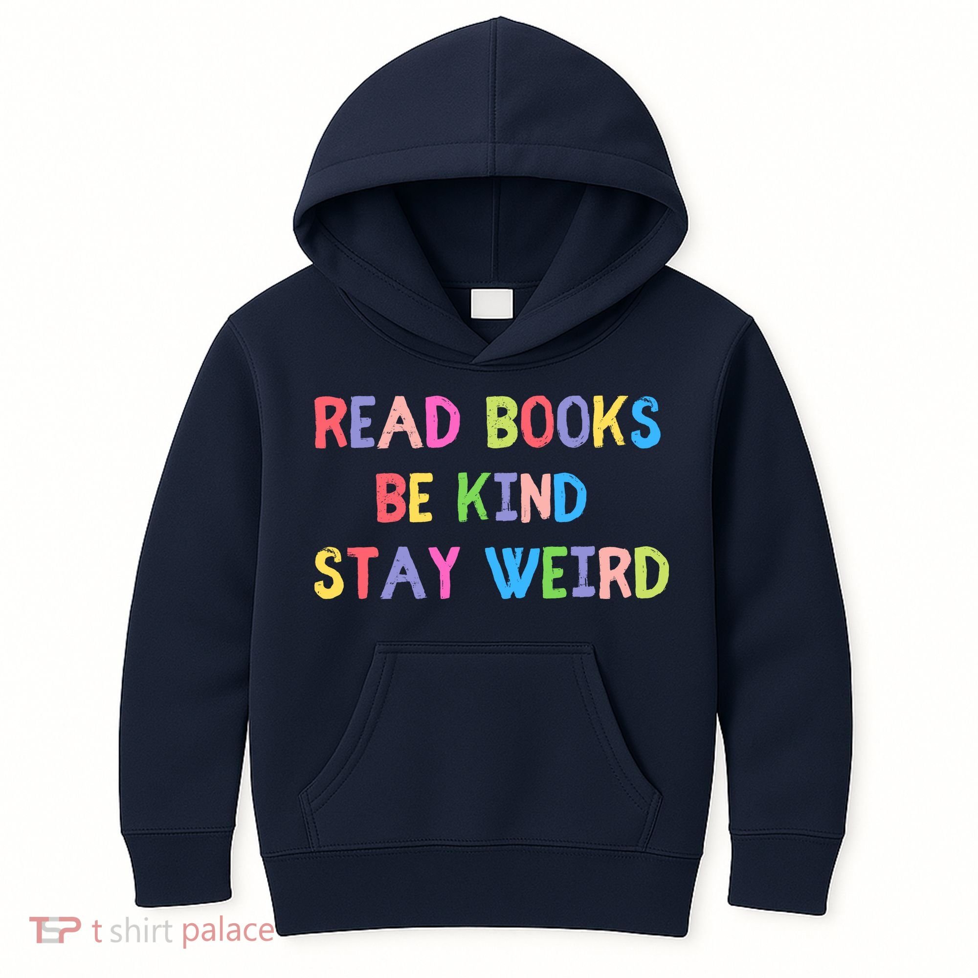 Read Books Be Kind Stay Weird Kids Hoodie