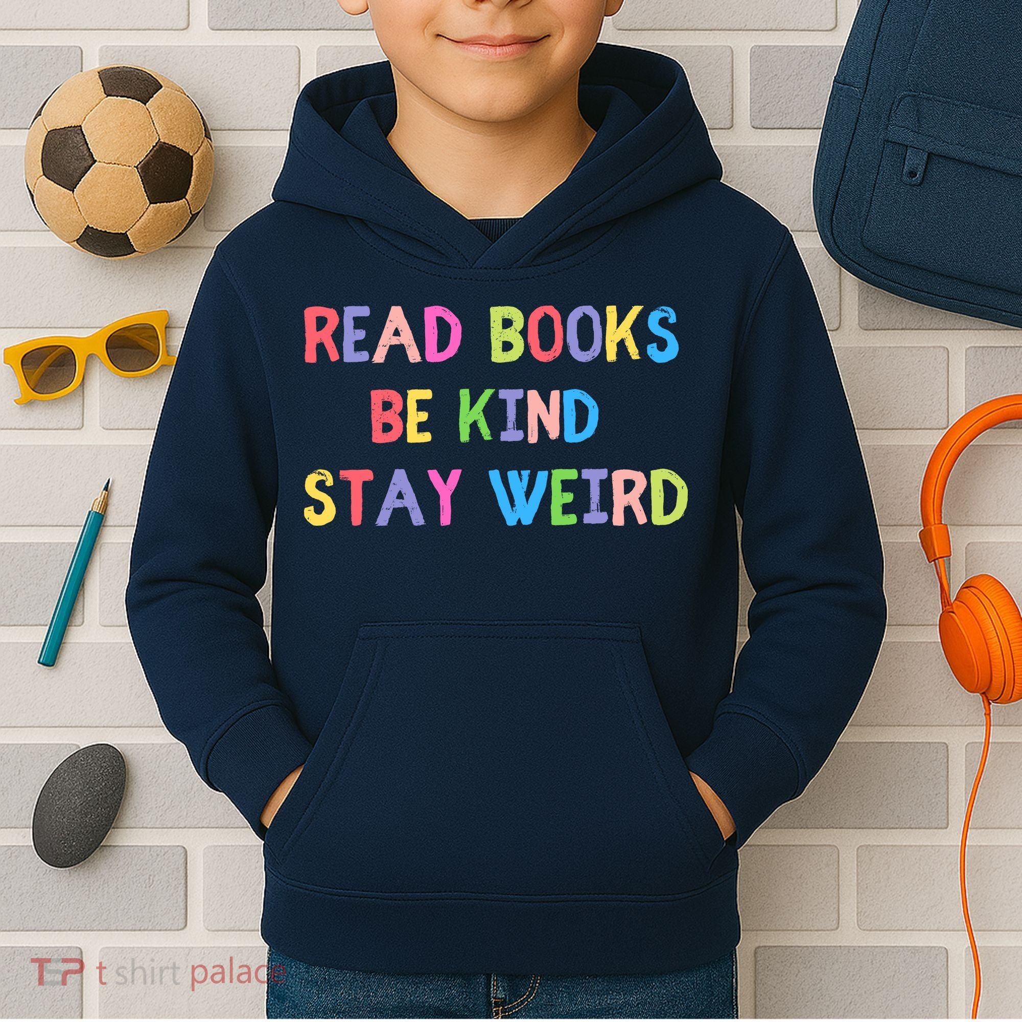 Read Books Be Kind Stay Weird Kids Hoodie