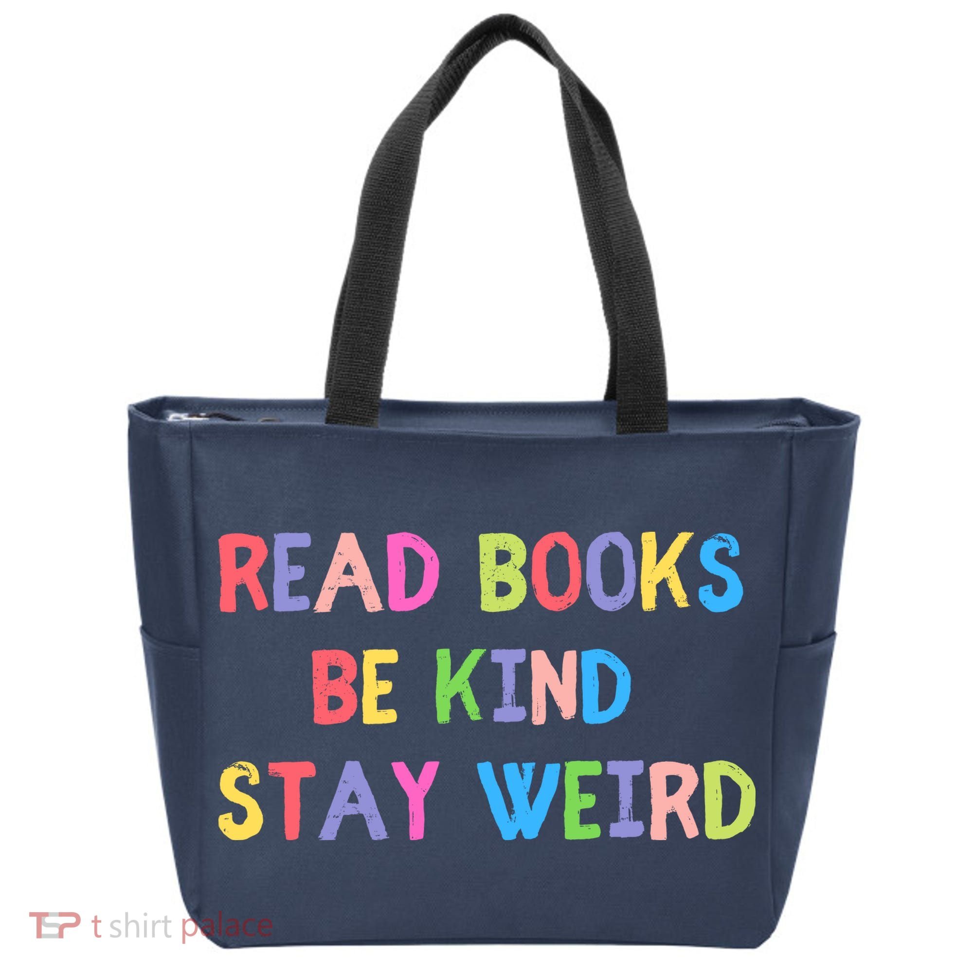 Read Books Be Kind Stay Weird Tote Bag