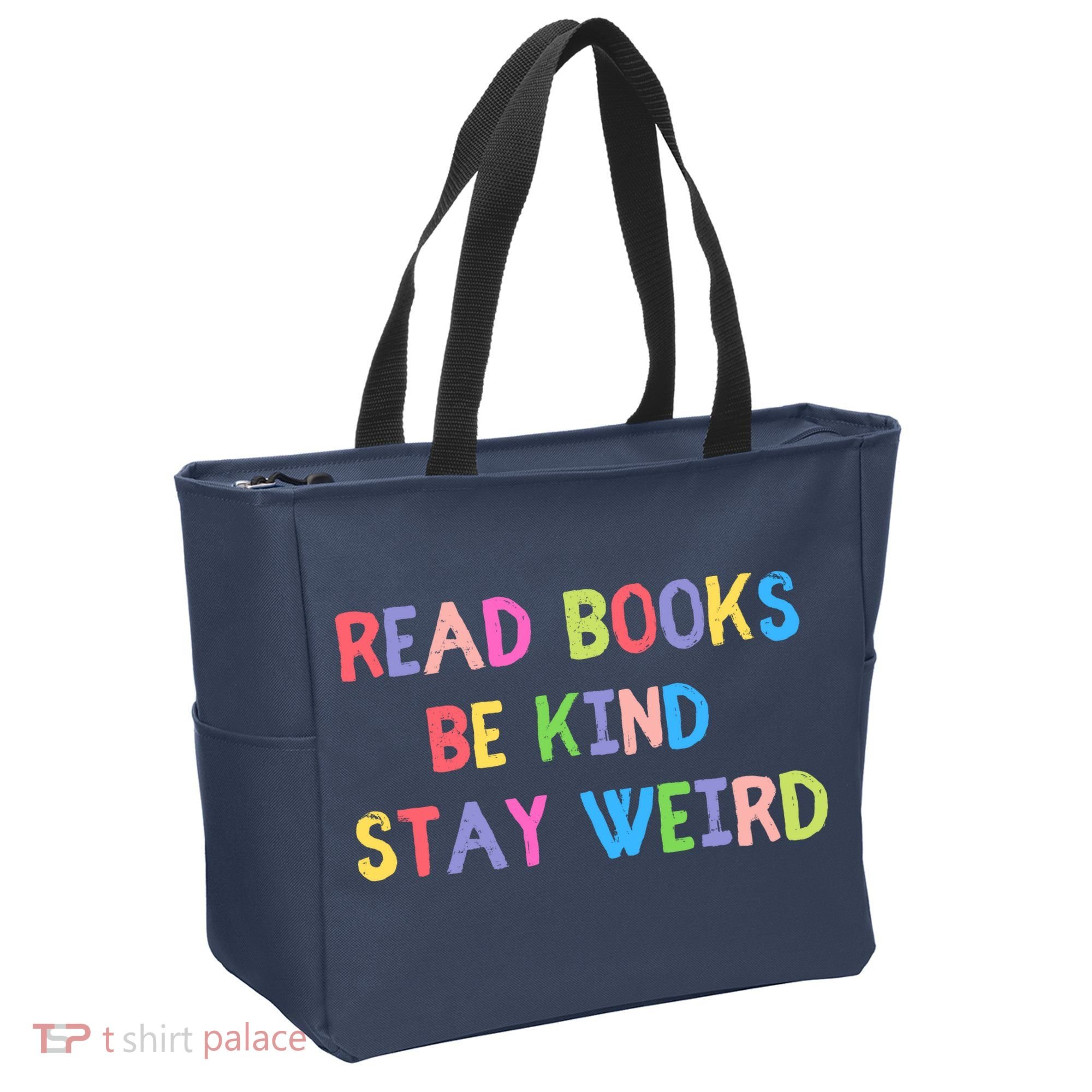 Read Books Be Kind Stay Weird Tote Bag