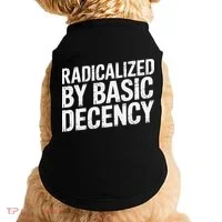 Radicalized By Basic Decency 2 Gift Doggie Tank thumb 0