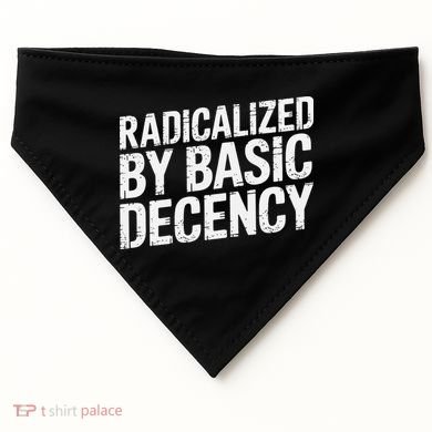 Radicalized By Basic Decency 2 Gift USA-Made Doggie Bandana