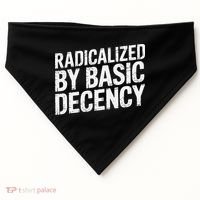 Radicalized By Basic Decency 2 Gift USA-Made Doggie Bandana thumb 0