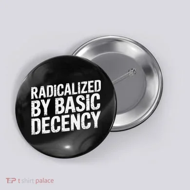 Radicalized By Basic Decency 2 Gift Button