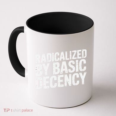 Radicalized By Basic Decency 2 Gift Coffee Mug