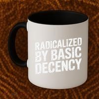 Radicalized By Basic Decency 2 Gift Coffee Mug thumb 2