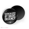 Radicalized By Basic Decency 2 Gift Magnet