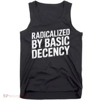 Radicalized By Basic Decency 2 Gift Tank Top thumb 0