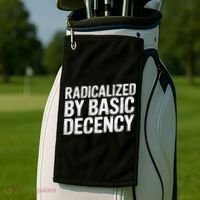 Radicalized By Basic Decency 2 Gift Golf Towel thumb 2