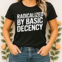 Radicalized By Basic Decency 2 Gift Women's T-Shirt thumb 2