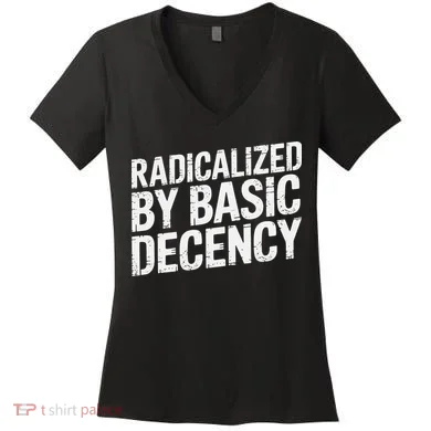 Radicalized By Basic Decency 2 Gift Women's V-Neck T-Shirt
