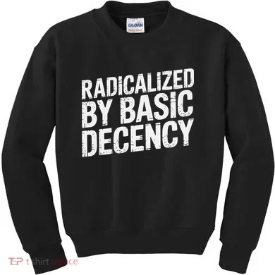 Radicalized By Basic Decency 2 Gift Kids Sweatshirt