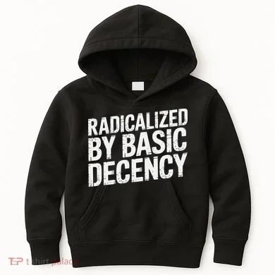 Radicalized By Basic Decency 2 Gift Kids Hoodie