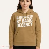 Radicalized By Basic Decency 2 Gift Hoodie thumb 5