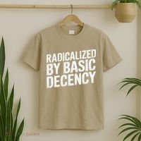 Radicalized By Basic Decency 2 Gift T-Shirt thumb 2