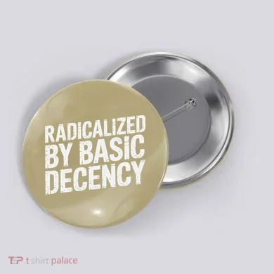 Radicalized By Basic Decency 2 Gift Button