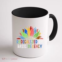 Radicalized By Basic Decency Sunflower Coffee Mug thumb 1