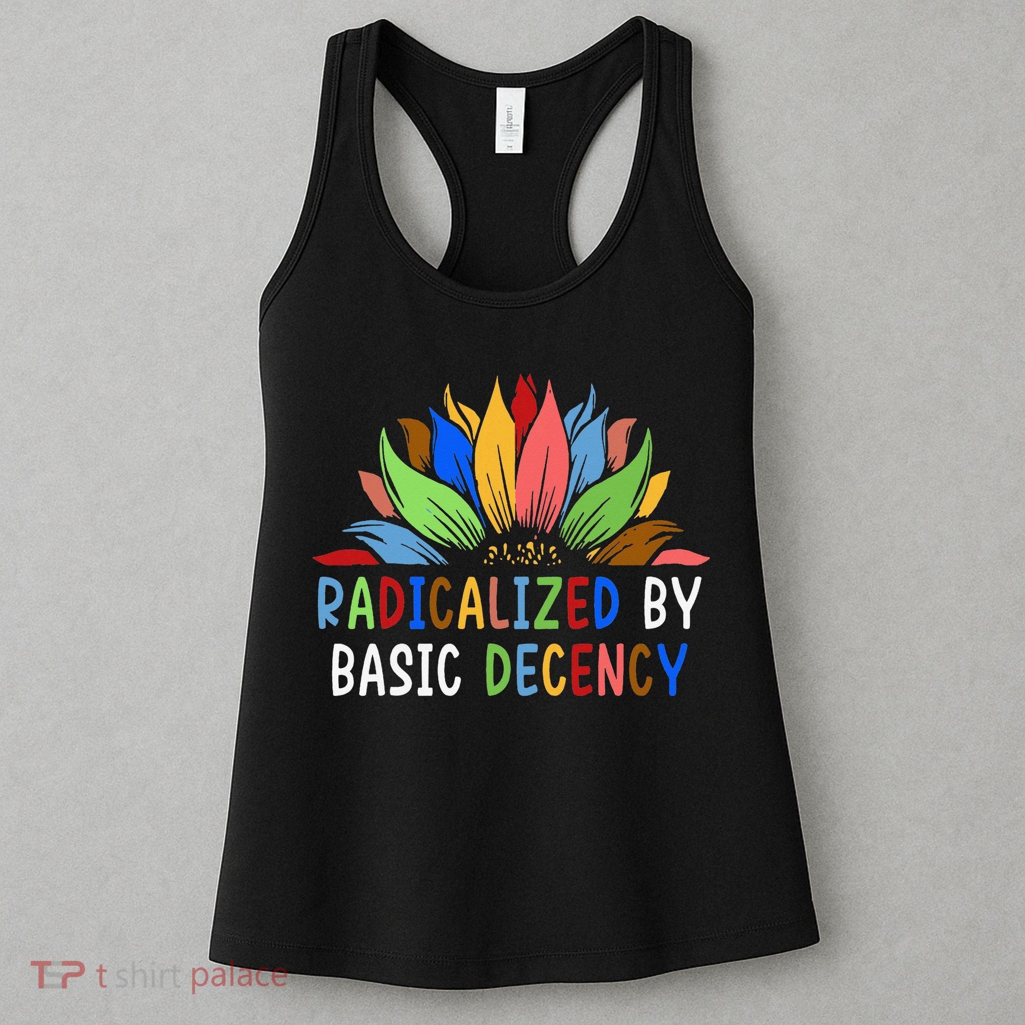 Radicalized By Basic Decency Sunflower Women's Tank Top