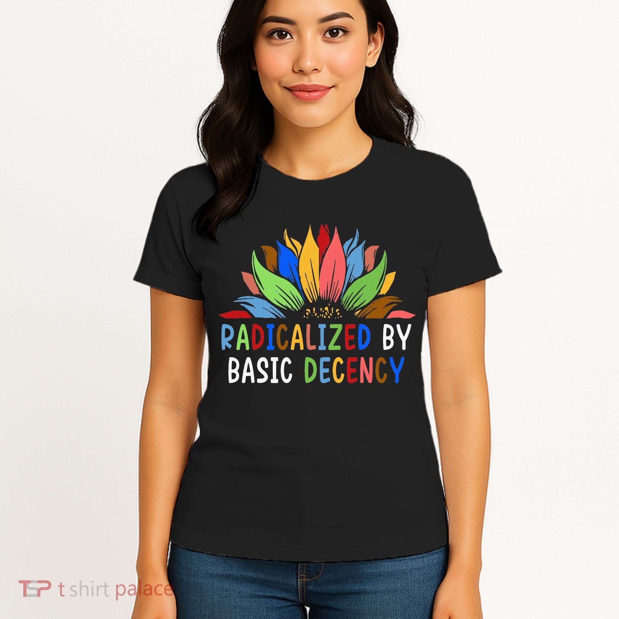 Radicalized By Basic Decency Sunflower Women's T-Shirt