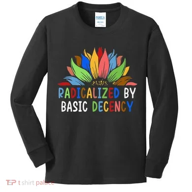 Radicalized By Basic Decency Sunflower Kids Long Sleeve Shirt