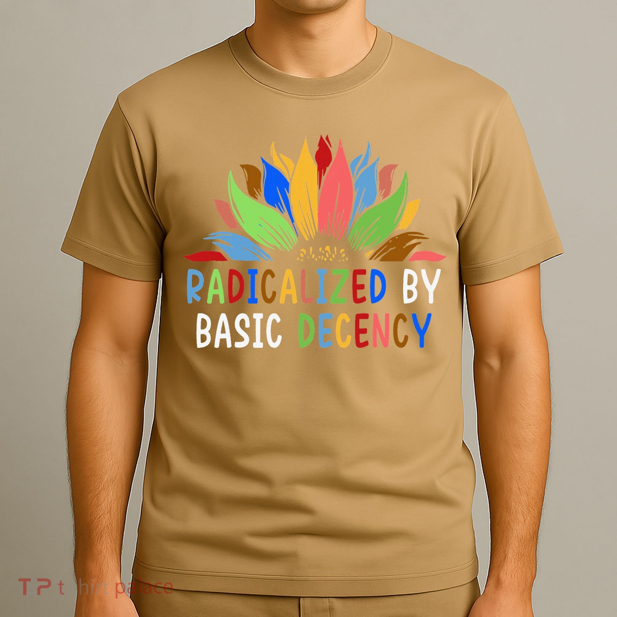 Radicalized By Basic Decency Sunflower T-Shirt