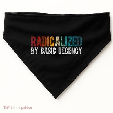 Radicalized By Basic Decency Funny Social Democracy USA-Made Doggie Bandana