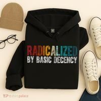 Radicalized By Basic Decency Funny Social Democracy Hoodie thumb 4