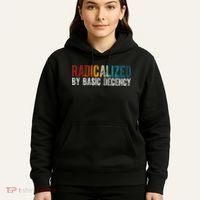 Radicalized By Basic Decency Funny Social Democracy Hoodie thumb 5