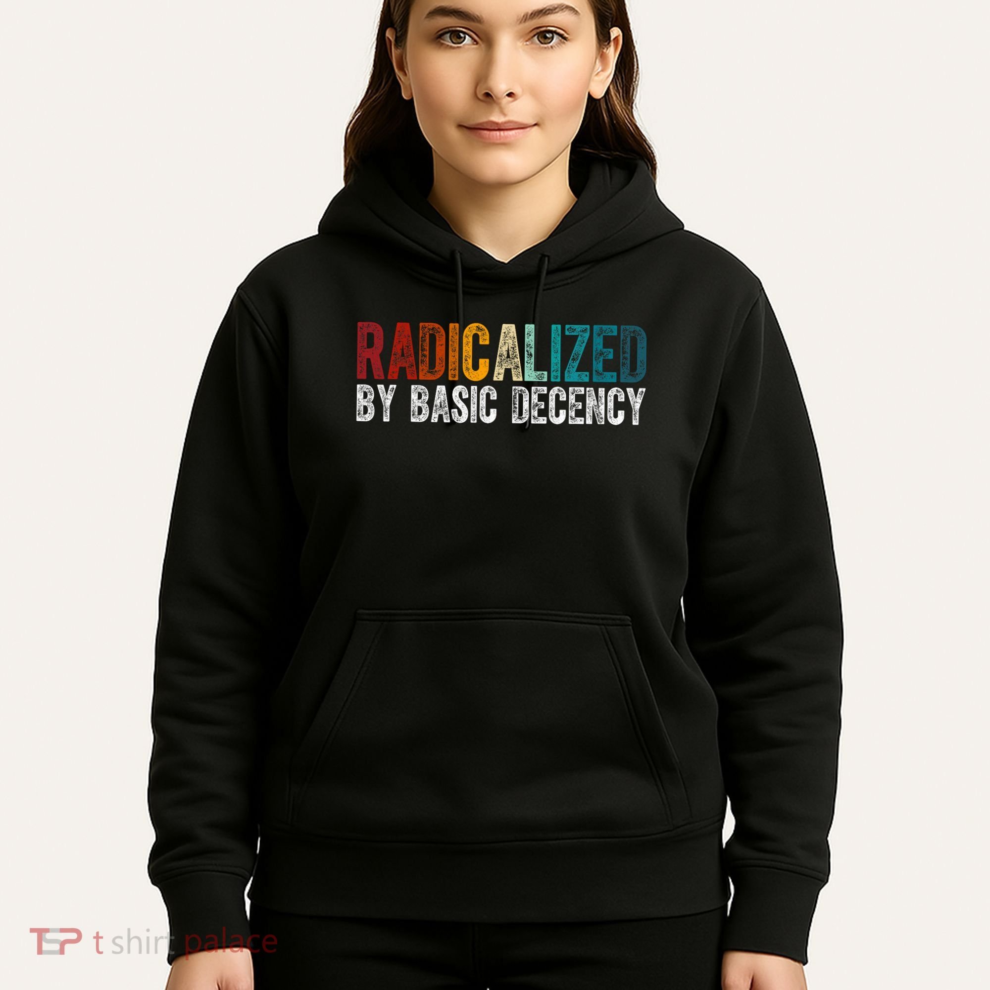 Radicalized By Basic Decency Funny Social Democracy Hoodie
