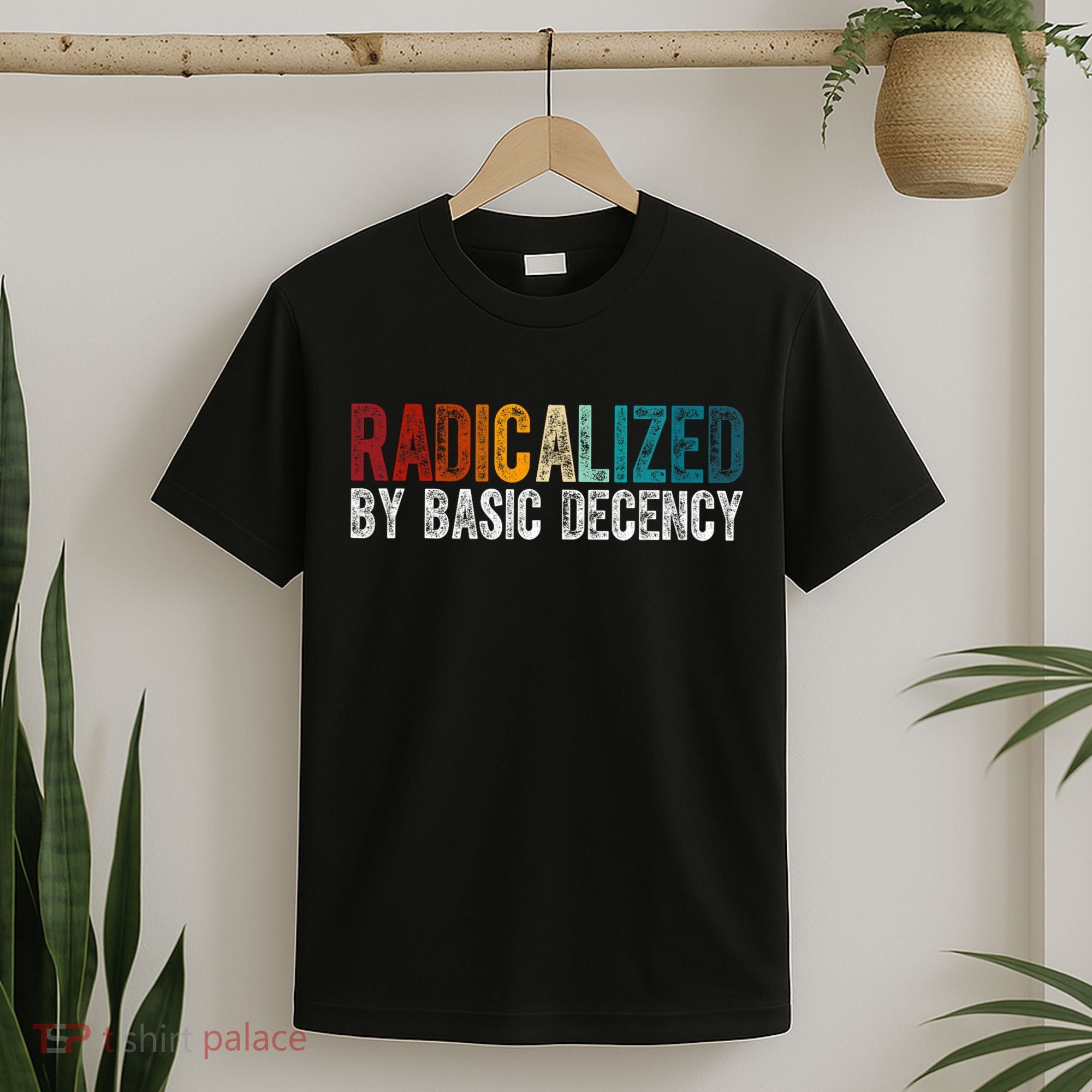 Radicalized By Basic Decency Funny Social Democracy T-Shirt