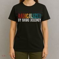 Radicalized By Basic Decency Funny Social Democracy T-Shirt thumb 4