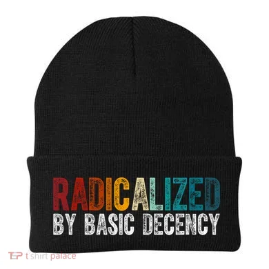 Radicalized By Basic Decency Funny Social Democracy Beanie