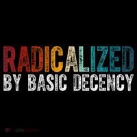 Radicalized By Basic Decency Funny Social Democracy Coaster thumb 2