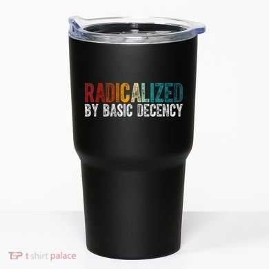 Radicalized By Basic Decency Funny Social Democracy Tumbler