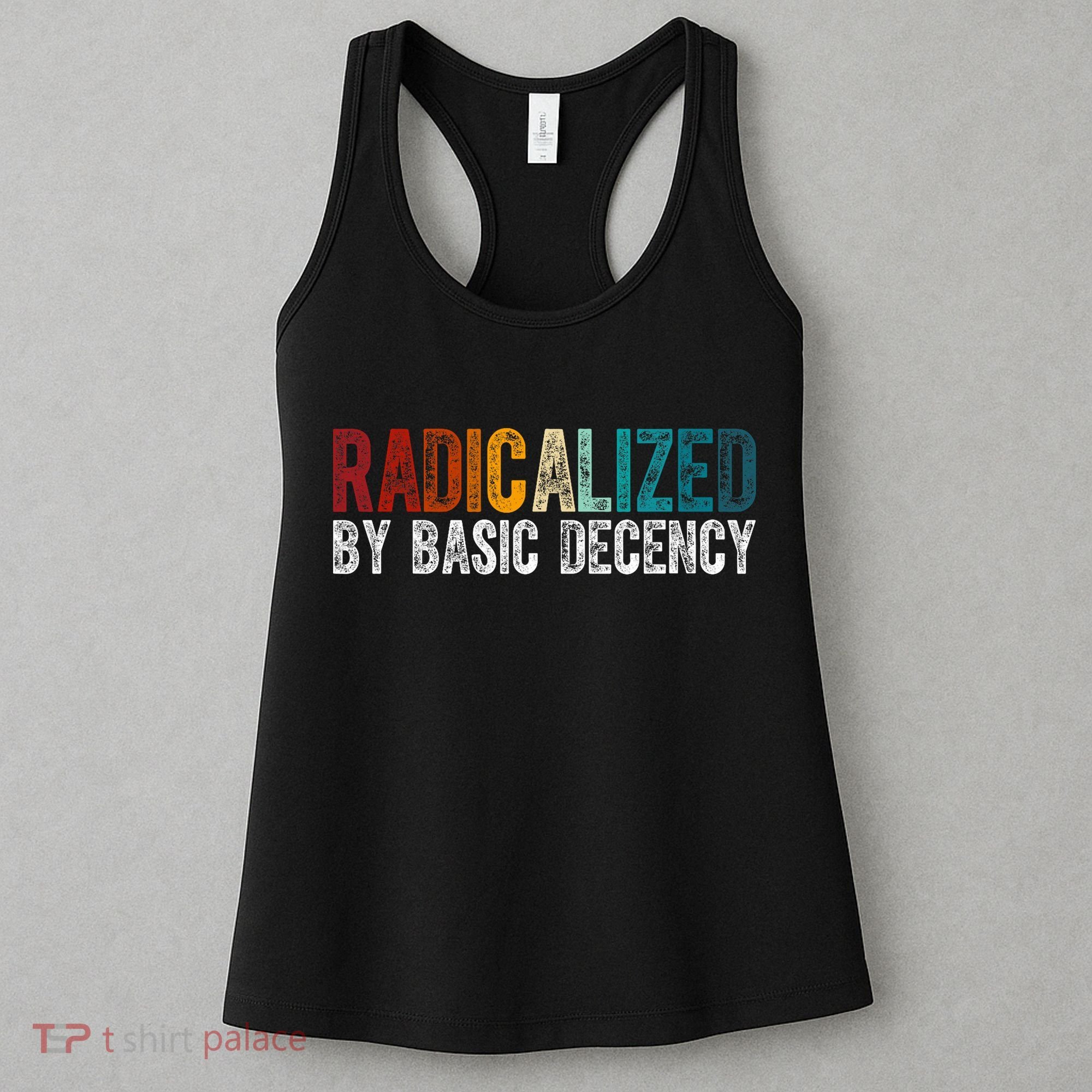 Radicalized By Basic Decency Funny Social Democracy Women's Tank Top